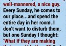 Every Sunday he spent the whole day in her room — and one day, I couldn’t ignore it anymore.