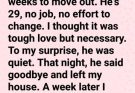I thought kicking him out would teach him a lesson… but the email I got a week later broke my heart.