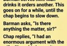 A man sat sadly drinking at the bar after a huge fight with his wife… but his reason for being upset had the bartender completely fooled.