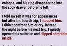He thought taking off his wedding ring would hide his affair. He never imagined the next thing he packed in his suitcase would expose everything.