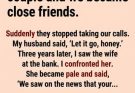Three years after her friends suddenly disappeared, she finally asked why… and discovered a terrifying secret involving her husband, a dead man, and a crime worth millions. 😳